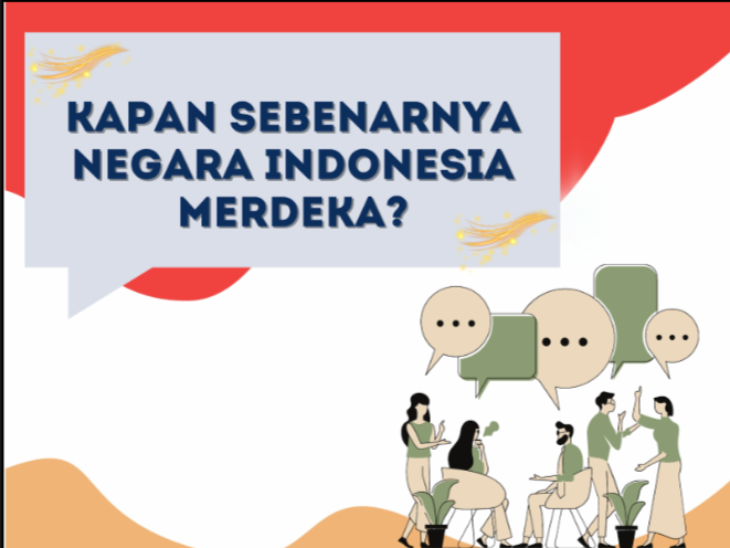 Kapan Sebenarnya Negara Indonesia Merdeka?