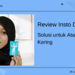 Review Insto Dry Eyes, Solusi untuk Obati Mata Kering